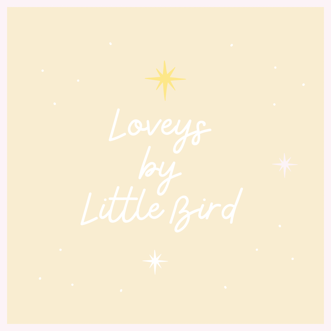 Loveys by Little Bird